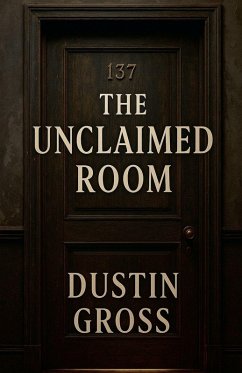 The Unclaimed Room - Gross, Dustin