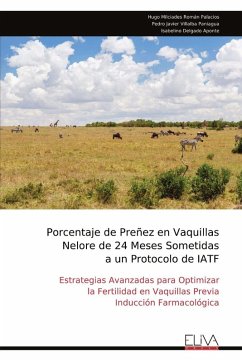 Cover Porcentaje de Preñez en Vaquillas Nelore de 24 Meses Sometidas a un Protocolo de IATF