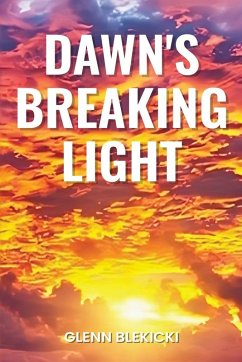 Dawn's Breaking Light - Blekicki, Glenn