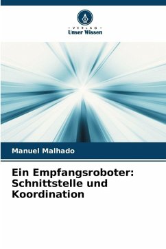 Ein Empfangsroboter: Schnittstelle und Koordination - Malhado, Manuel