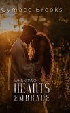 When Two Hearts Embrace When Two Hearts Embrace