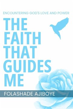 The Faith That Guides Me - Ajiboye, Folashade