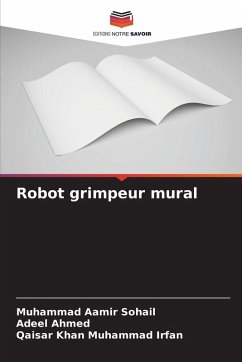 Robot grimpeur mural - Sohail, Muhammad Aamir;Ahmed, Adeel;Muhammad Irfan, Qaisar Khan
