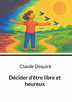 Cover Décider d'être libre et heureux