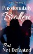 Passionately Broken but Not Defeated - Bild 1