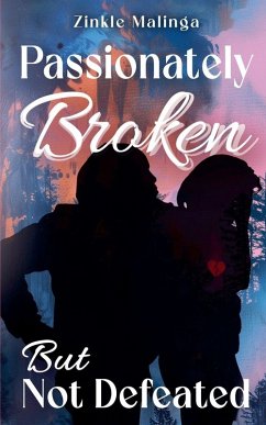 Passionately Broken but Not Defeated - Malinga, Zinkle Passionately Broken but Not Defeated - Malinga, Zinkle