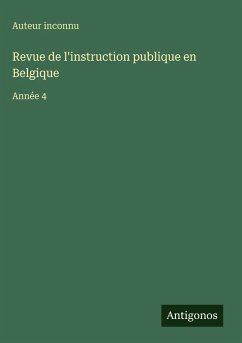 Revue de l'instruction publique en Belgique - Auteur Inconnu