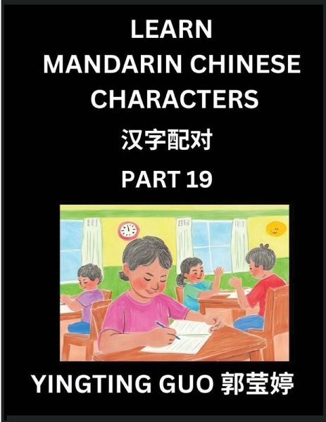 Learn Mandarin Chinese Characters (Volume 19)- Exploring Ancient Chinese Language Art, Engage, Recognize, and Master Simplified Pictographic Characters Through Interactive Brain Games - A Comprehensive Guide for Beginners to Advanced Learners (HSK All Lev Learn Mandarin Chinese Characters (Volume 19)- Exploring Ancient Chinese Language Art, Engage, Recognize, and Master Simplified Pictographic Characters Through Interactive Brain Games - A Comprehensive Guide for Beginners to Advanced Learners (HSK All Lev