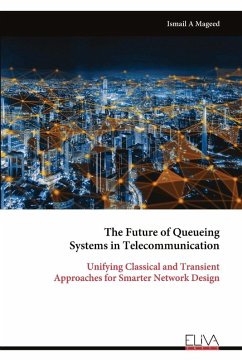 The Future of Queueing Systems in Telecommunication - Mageed, Ismail A
