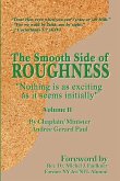 The Smooth Side of Roughness The Smooth Side of Roughness