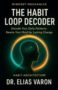 The Habit Loop Decoder - Varon, Elias The Habit Loop Decoder - Varon, Elias
