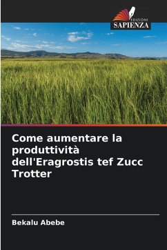 Cover Come aumentare la produttività dell'Eragrostis tef Zucc Trotter