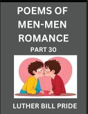Men-Men Romance Poetry (Part 30)- Poems of MM Dating Relationship, Understanding Feelings of LGBTQ+ Love, Longing, Intimacy, Desire, and Sex Through Verse, Whispers of the Heart