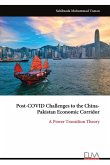 Post-COVID Challenges to the China- Pakistan Economic Corridor Post-COVID Challenges to the China- Pakistan Economic Corridor