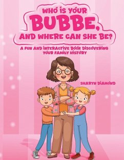 Cover WHO IS YOUR BUBBE, AND WHERE CAN SHE BE?