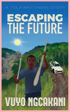 Escaping The Future - Ngcakani, Vuyo