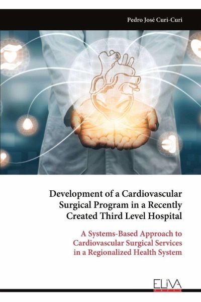 Development of a Cardiovascular Surgical Program in a Recently Created Third Level Hospital Development of a Cardiovascular Surgical Program in a Recently Created Third Level Hospital
