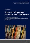 Frühe deutschsprachige Holocaust- und Lagerliteratur