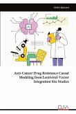 Anti-Cancer Drug Resistance Causal Modeling from Lentiviral-Vector Integration Site Studies