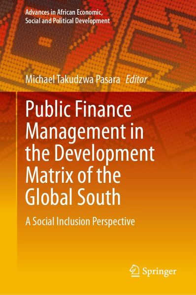 Public Finance Management in the Development Matrix of the Global South (eBook, PDF) Public Finance Management in the Development Matrix of the Global South (eBook, PDF)