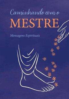 CAMINHANDO COM O MESTRE (eBook, ePUB) - Abreu, Franciny Beatriz
