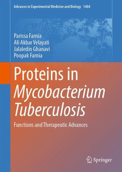 Proteins in Mycobacterium Tuberculosis (eBook, PDF) - Farnia, Parissa; Velayati, Ali Akbar; Ghanavi, Jalaledin; Farnia, Poopak Proteins in Mycobacterium Tuberculosis (eBook, PDF) - Farnia, Parissa; Velayati, Ali Akbar; Ghanavi, Jalaledin; Farnia, Poopak