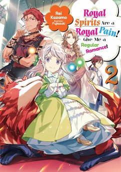 Cover Royal Spirits Are a Royal Pain! Give Me a Regular Romance: Volume 2 (eBook, ePUB)
