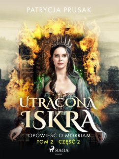 Cover Utracona iskra. Opowiesc o Morriam. Tom 2. Czesc 2 (eBook, ePUB)