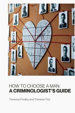 Cover How to Choose a Man: A Criminologist's Guide (Special Edition) (eBook, ePUB)