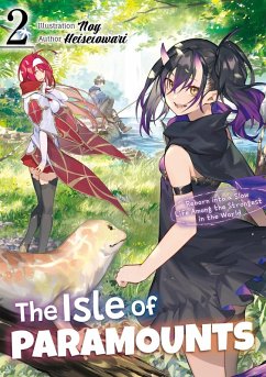 The Isle of Paramounts: Reborn into a Slow Life Among the Strongest in the World Volume 2 (eBook, ePUB) - Heiseiowari