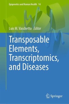 Transposable Elements, Transcriptomics, and Diseases (eBook, PDF) Transposable Elements, Transcriptomics, and Diseases (eBook, PDF)