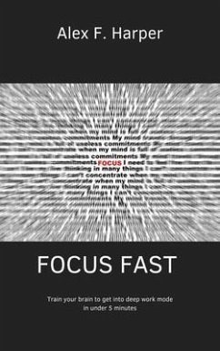 Cover Focus Fast - Train your brain to get into deep work mode in under 5 minutes (eBook, ePUB)