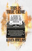This Is True Crime: A Guide to Becoming an Advocate for Justice (eBook, ePUB)