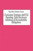 L'Evoluzione Strategica dell'ESG Reporting: Dalla Disclosure Volontaria all'Accountability Obbligatoria (eBook, ePUB)