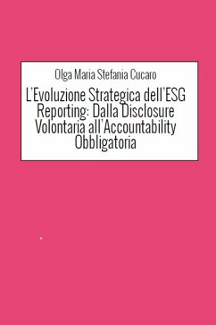 Cover L'Evoluzione Strategica dell'ESG Reporting: Dalla Disclosure Volontaria all'Accountability Obbligatoria (eBook, ePUB)