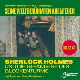 Sherlock Holmes und die Gefangene des Glockenturms (Seine weltberühmten Abenteuer, Folge 40) (MP3-Download)