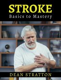 Stroke - Basics to Mastery (eBook, ePUB) Stroke - Basics to Mastery (eBook, ePUB)