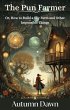 The Pun Farmer: Or, How to Build a Sky... - Bild 1