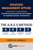 Strategic Management Applied: The AresPraxis(TM) Methodology (AresPraxis(TM) Methodological Series., #1) (eBook, ePUB)