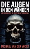 Die Augen in den Wänden Vier Geschichten, die deinen Schlaf heimsuchen (eBook, ePUB)