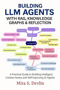 Cover Building LLM Agents with RAG, Knowledge Graphs & Reflection: A Practical Guide to Building Intelligent, Context-Aware, and Self-Improving AI Agent (eBook, ePUB)
