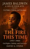 James Baldwin: A Life in Four Acts: Volume 3: "The Fire This Time" (1957-1968) (eBook, ePUB)