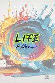 LIFE: A Memoir (eBook, ePUB) LIFE: A Memoir (eBook, ePUB)