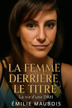 Cover La Femme Derriere le Titre : La vie d'une DRH (eBook, ePUB)
