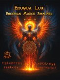 Enoqua Lux- Enochian Magick Simplified (eBook, ePUB) Enoqua Lux- Enochian Magick Simplified (eBook, ePUB)