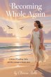 Becoming Whole Again: A Story of... - Bild 1