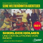 Sherlock Holmes und der Blutkönig von Indien (Seine weltberühmten Abenteuer, Folge 41) (MP3-Download)