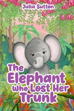 Cover The Elephant Who Lost Her Trunk (eBook, ePUB)