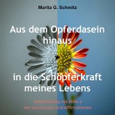 Aus dem Opferdasein heraus in die Schöpferkraft meines Lebens (MP3-Download)