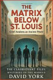 The Matrix Below St. Louis: Grief awakens an ancient power. The sigil grid. (The Space-Time Continuum) (eBook, ePUB)